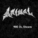 Animal : 900 lb. Steam