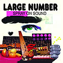 Large Number : Spray On Sound