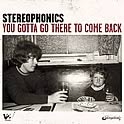 Stereophonics : You Gotta Go There To Come Back