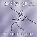 Ted Nugent : Craveman