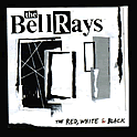 The BellRays : The Red, White & Black