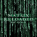 Various : The Matrix Reloaded: The Album