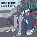 Audio Bullys : Back To Mine