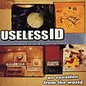Useless ID : No Vacation From The World