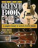 The Gretsch Book - A Complete History Of Gretsch Electric Guitars