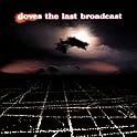 Doves : The Last Broadcast